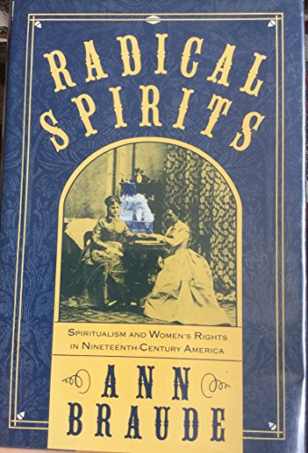 Imagen de archivo de Radical Spirits: Spiritualism and Womens Rights in 19th Century America a la venta por SatelliteBooks