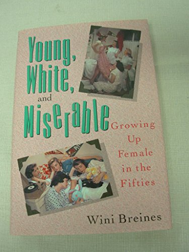 Stock image for Young, white, and miserable: Growing up female in the fifties for sale by Infinity Books Japan