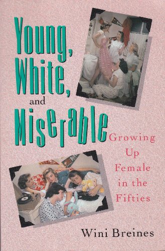 Young, White and Miserable (9780807075036) by Breines, Wini