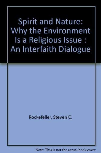 Beispielbild fr Spirit and Nature: Why the Environment is a Religious Issue: An Interfaith Dialogue zum Verkauf von ThriftBooks-Dallas