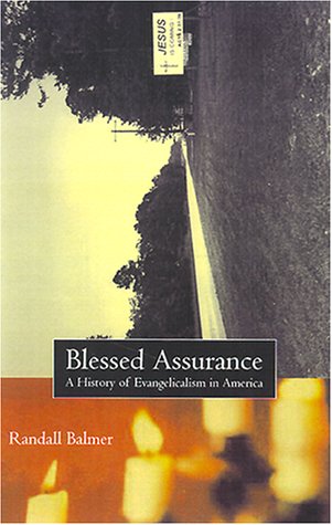 Imagen de archivo de Blessed Assurance: A History of Evangelicalism in America a la venta por ThriftBooks-Atlanta