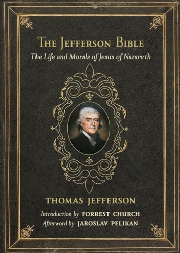 Beispielbild fr The Jefferson Bible: The Life and Morals of Jesus of Nazareth zum Verkauf von The Book Shed