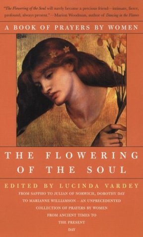 Beispielbild fr The Flowering of the Soul : A Book of Prayers by Women zum Verkauf von Better World Books
