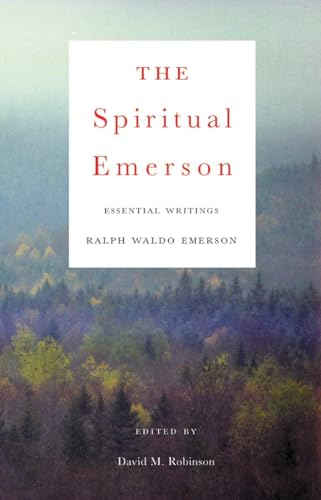 9780807077191: The Spiritual Emerson: Essential Writings by Ralph Waldo Emerson