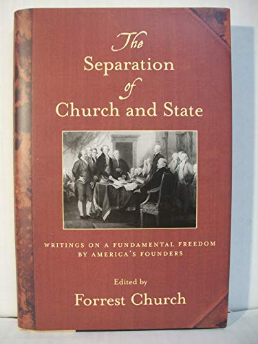 Beispielbild fr The Separation of Church and State : Writings on a Fundamental Freedom by America's Founders zum Verkauf von Better World Books: West