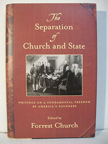 Stock image for The Separation of Church and State : Writings on a Fundamental Freedom by America's Founders for sale by Better World Books: West