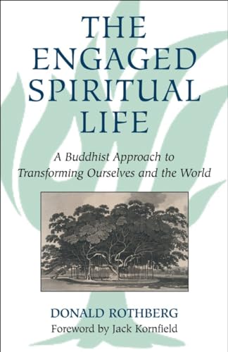 Beispielbild fr The Engaged Spiritual Life: A Buddhist Approach to Transforming Ourselves and the World zum Verkauf von BooksRun