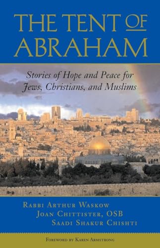 Stock image for The Tent of Abraham: Stories of Hope and Peace for Jews, Christians, and Muslims for sale by PlumCircle