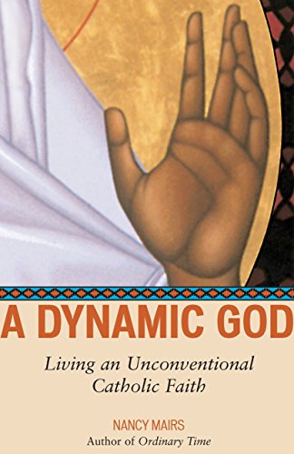 9780807077337: A Dynamic God: Living an Unconventional Catholic Faith