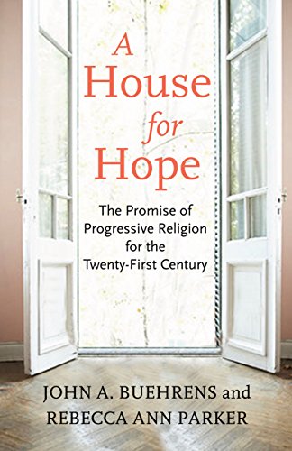 Stock image for A House for Hope: The Promise of Progressive Religion for the Twenty-First Century for sale by Goodwill of Colorado