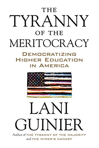 Imagen de archivo de The Tyranny of the Meritocracy: Democratizing Higher Education in America a la venta por ThriftBooks-Dallas