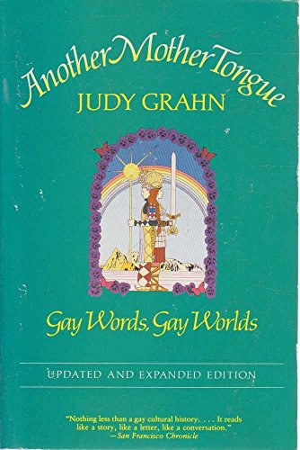 Another Mother Tongue: Gay Words, Gay Worlds (9780807079119) by Judy Grahn