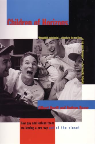 Children of Horizons: How Gay and Lesbian Teens Are Leading a New Way Out of the Closet (9780807079294) by Herdt, Gilbert