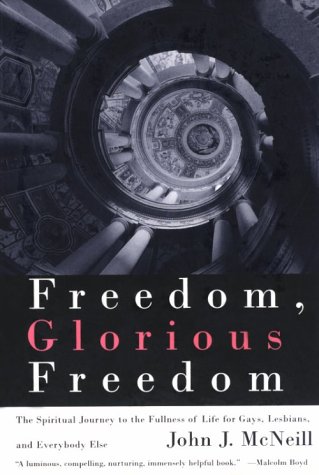 Beispielbild fr Freedom, Glorious Freedom: The Spiritual Journey to the Fullness of Life for Gays, Lesbians, and EverybodyElse zum Verkauf von Wonder Book