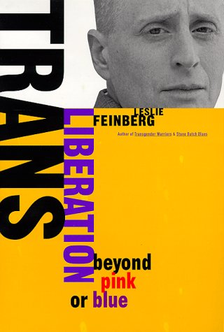 Beispielbild fr Trans Liberation - Beyond Pink or Blue zum Verkauf von Marvin Minkler Modern First Editions