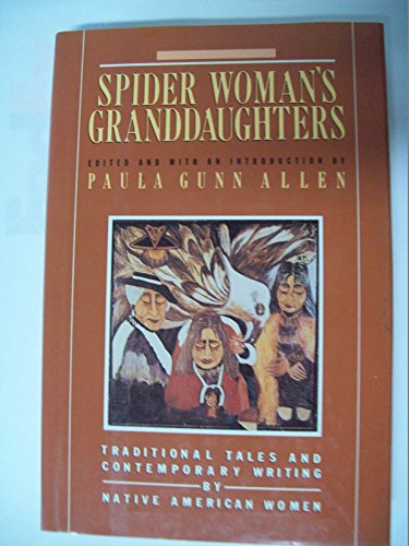 Beispielbild fr Spider's Woman's Granddaughters; Traditional Tales and Contemporary Writing zum Verkauf von Argosy Book Store, ABAA, ILAB