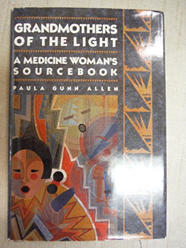 9780807081020: Grandmothers of the light: A medicine woman's sourcebook