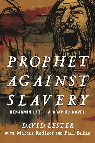 9780807081792: Prophet Against Slavery: Benjamin Lay, A Graphic Novel