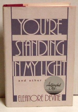 Stock image for You're Standing in My Light: And Other Stories for sale by Wonder Book