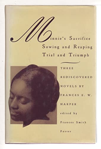 9780807083321: "Minnie's Sacrifice", "Sowing and Reaping", "Trial and Triumph": Three Rediscovered Novels (BLACK WOMEN WRITER SERIES)