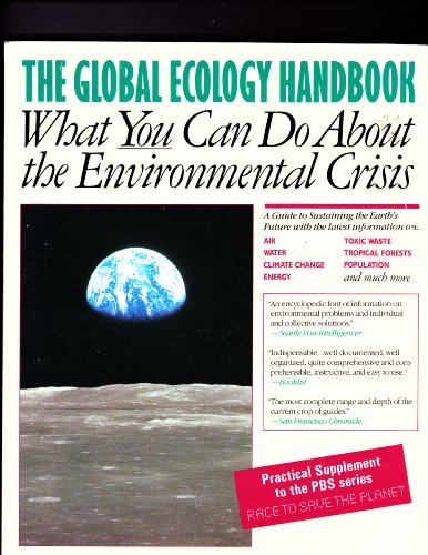 The Global Ecology Handbook: What You Can Do About the Environmental Crisis : The Global Tomorrow...