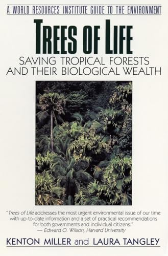 Stock image for Trees of Life: Saving Tropical Forests and Their Biological Wealth (Wri Guides to the Environment) for sale by Wonder Book