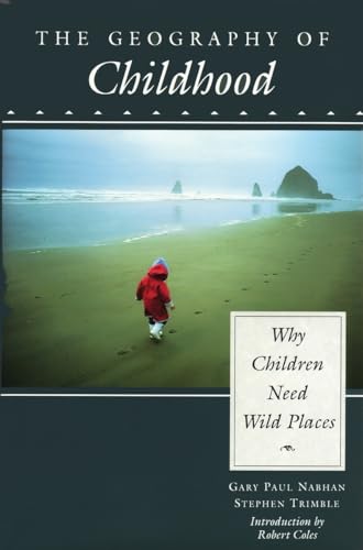 Imagen de archivo de The Geography of Childhood: Why Children Need Wild Places (Concord Library) a la venta por Jenson Books Inc