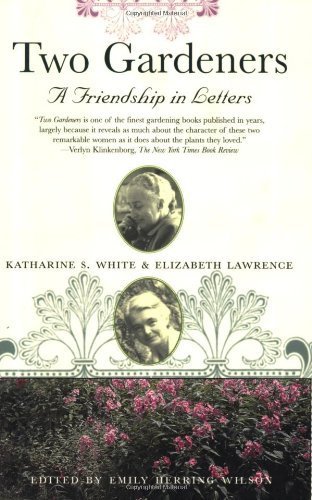 9780807085592: Two Gardeners: Katharine S. White and Elizabeth Lawrence--A Friendship in Letters