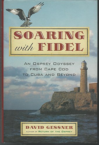 9780807085783: Soaring with Fidel: An Osprey Odyssey from Cape Cod to Cuba and Beyond