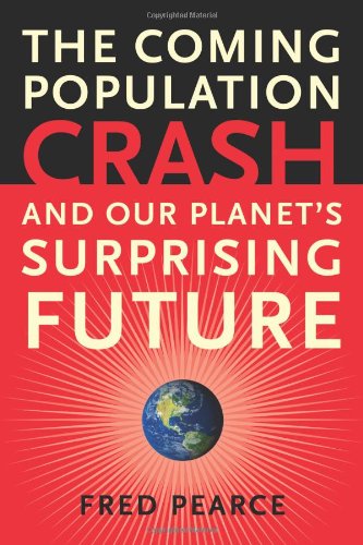 Beispielbild fr The Coming Population Crash : And Our Planet's Surprising Future zum Verkauf von Better World Books