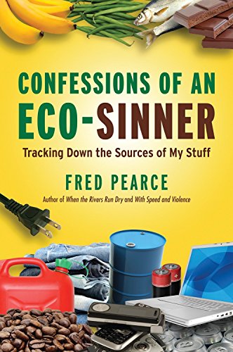 Beispielbild fr Confessions of an Eco-Sinner : Tracking down the Sources of My Stuff zum Verkauf von Better World Books