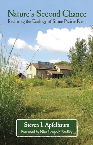 Beispielbild fr Nature's Second Chance: Restoring the Ecology of Stone Prairie Farm zum Verkauf von Magers and Quinn Booksellers