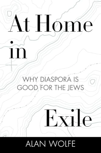 Imagen de archivo de At Home in Exile: Why Diaspora Is Good for the Jews a la venta por KuleliBooks