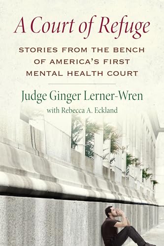 9780807086988: A Court of Refuge: Stories from the Bench of America's First Mental Health Court