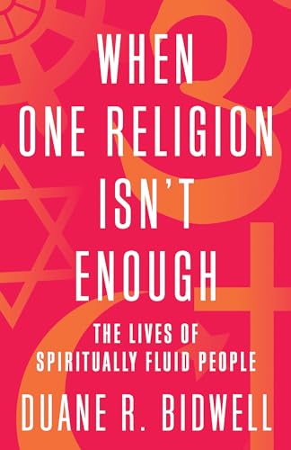 Stock image for When One Religion Isnt Enough: The Lives of Spiritually Fluid People for sale by Bulk Book Warehouse