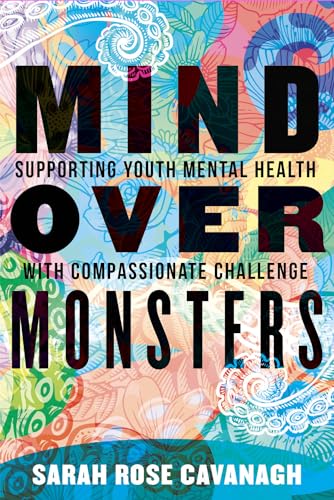 9780807093399: Mind over Monsters: Supporting Youth Mental Health With Compassionate Challenge