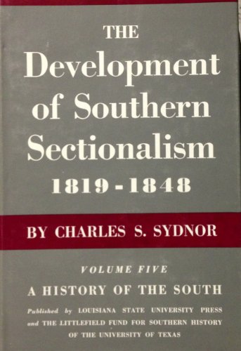 Beispielbild fr The Development of Southern Sectionalism, 1819-1848 zum Verkauf von Better World Books