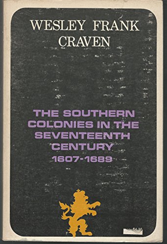Stock image for Southern Colonies in the Seventeenth Century, 1607-1689 for sale by Wonder Book
