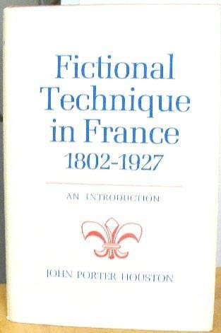 Stock image for Fictional Technique in France, 1802-1927 : An Introduction for sale by Better World Books