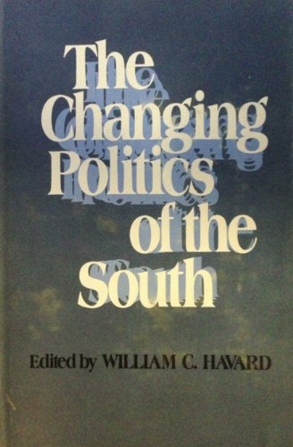 Imagen de archivo de The Changing Politics of the South a la venta por BookDepart