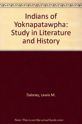 Stock image for Indians of Yoknapatawpha: Study in Literature and History for sale by Books From California