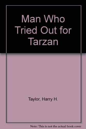 Beispielbild fr The man who tried out for Tarzan zum Verkauf von Wonder Book