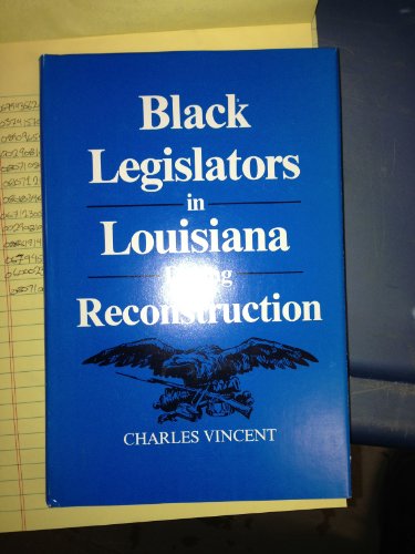 9780807100899: Black Legislators in Louisiana During Reconstruction