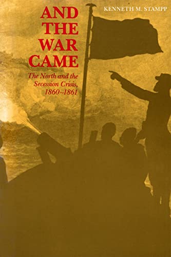 Imagen de archivo de And the War Came: The North and the Secession Crisis, 1860--1861 a la venta por ThriftBooks-Atlanta