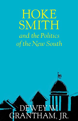 9780807101186: Hoke Smith and the Politics of the New South (Southern Biography Series)
