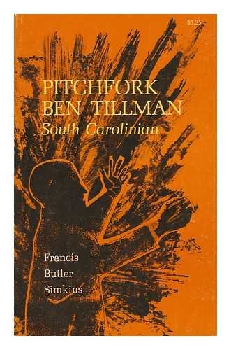 Beispielbild fr Pitchfork Ben Tillman : South Carolinian zum Verkauf von Better World Books