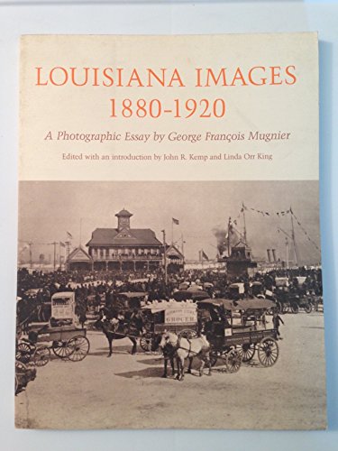 Stock image for Louisiana Images, 1880-1920: A Photographic Essay for sale by Winged Monkey Books
