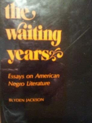 Stock image for The Waiting Years: Essays on American Negro Literature for sale by ThriftBooks-Atlanta