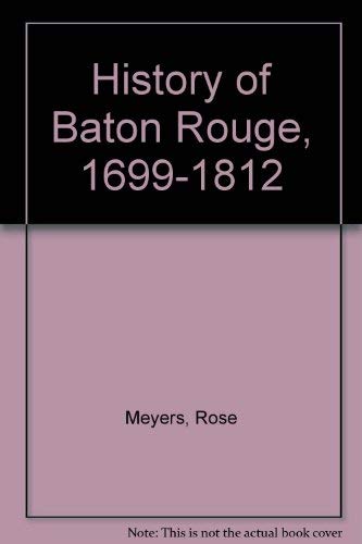 Stock image for A History of Baton Rouge 1699-1812 for sale by Jackson Street Booksellers