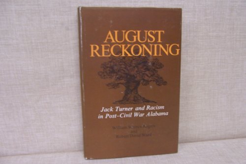 Stock image for August Reckoning : Jack Turner and Racism in Post-Civil War Alabama for sale by Better World Books: West